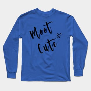 Meet Cute Long Sleeve T-Shirt